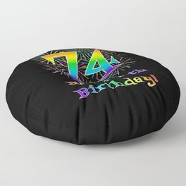 [ Thumbnail: 74th Birthday - Fun Rainbow Spectrum Gradient Pattern Text, Bursting Fireworks Inspired Background Floor Pillow ]