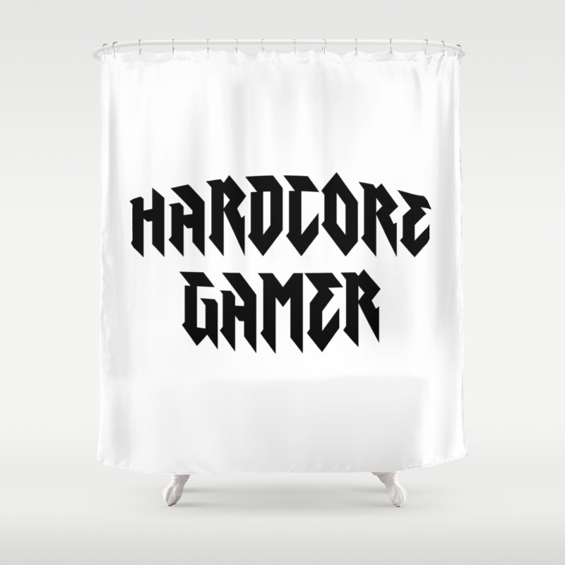 Hardcore Gamer Shower Curtain By Geeks N Gamers Society6