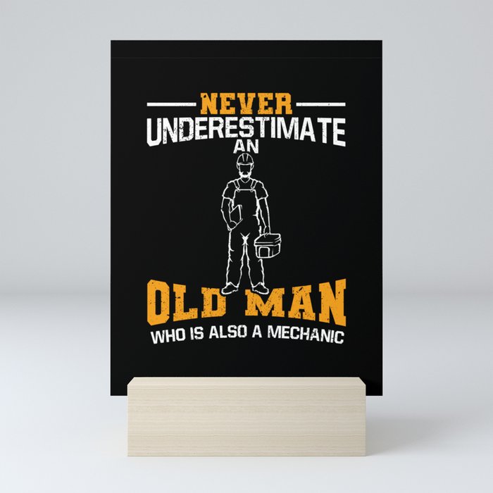 Never Underestimate An Old Man Who Is Mechanic Mini Art Print