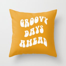 Groovy Days Ahead 70s retro typography quote art Throw Pillow | Typyography, Hippie, Trippie, Mustard, Art, Sunshine, Trippy, Yellow, Curated, Graphicdesign 