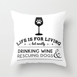 Drink wine & rescue dogs Throw Pillow