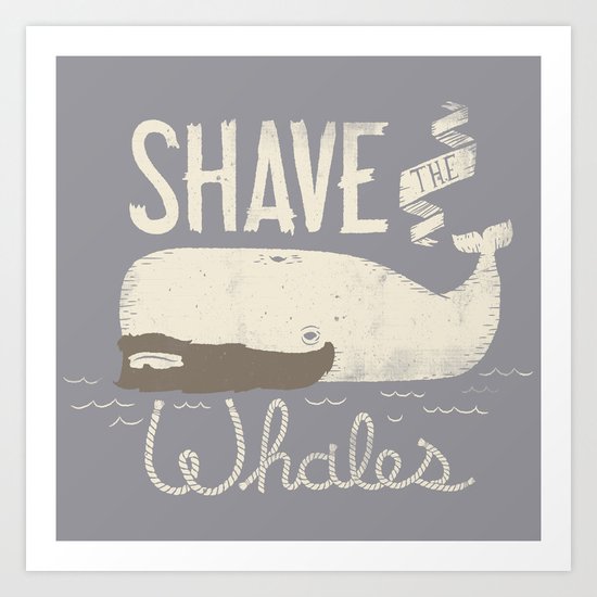 Shave the Whales Art Print