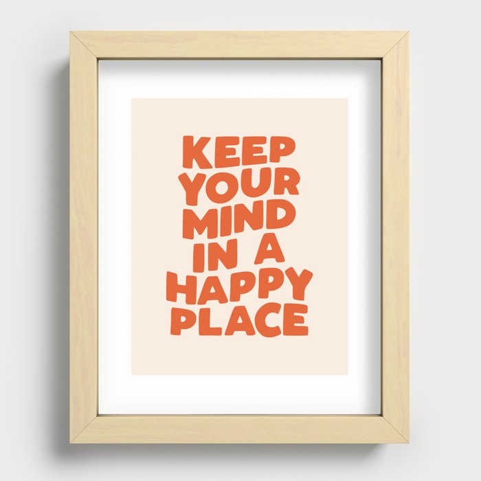 Keep Your Mind in a Happy Place Recessed Framed Print