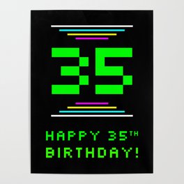 [ Thumbnail: 35th Birthday - Nerdy Geeky Pixelated 8-Bit Computing Graphics Inspired Look Poster ]