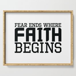 Fear Ends Where Faith Begins Serving Tray