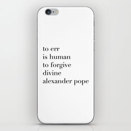 Alexander Pope Quote | To err is human, to forgive divine iPhone Skin