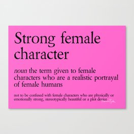 Strong Female Character Definition Canvas Print