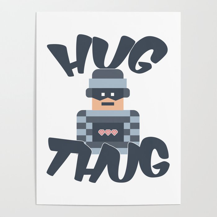Hug Thug Poster
