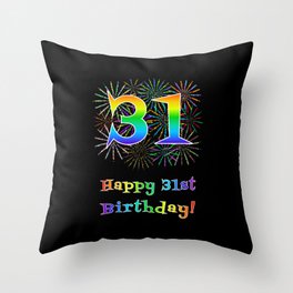 [ Thumbnail: 31st Birthday - Fun Rainbow Spectrum Gradient Pattern Text, Bursting Fireworks Inspired Background Throw Pillow ]