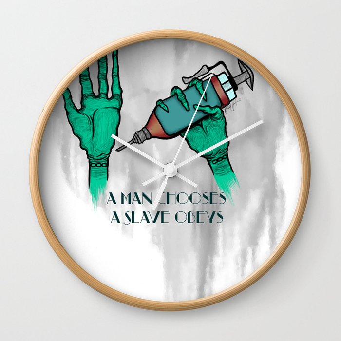 A Man Chooses A Slave Obeys (strongly recommend buying in white) Wall Clock