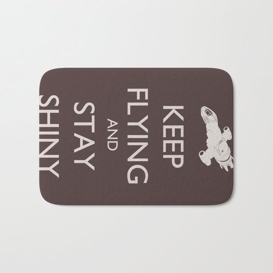 Keep Flying and Stay Shiny Bath Mat