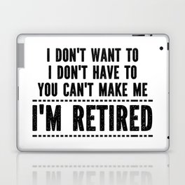 Funny Retirement Saying Laptop Skin