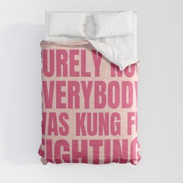 Surely Not Everybody Was Kung Fu Fighting Comforter