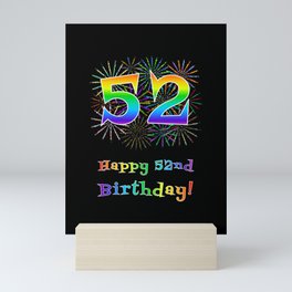 [ Thumbnail: 52nd Birthday - Fun Rainbow Spectrum Gradient Pattern Text, Bursting Fireworks Inspired Background Mini Art Print ]