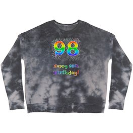 [ Thumbnail: 98th Birthday - Fun Rainbow Spectrum Gradient Pattern Text, Bursting Fireworks Inspired Background Crewneck Sweatshirt ]