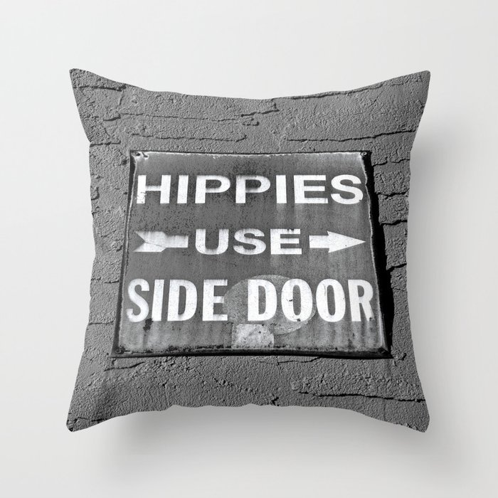 Hippies Use Side Door Throw Pillow