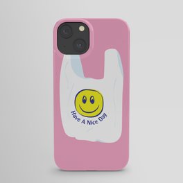 Have a Nice Day iPhone Case