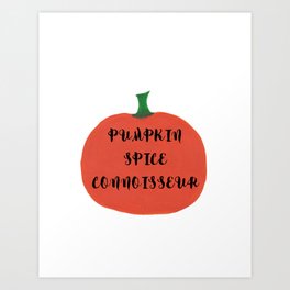 Pumpkin Spice Connoisseur Art Print