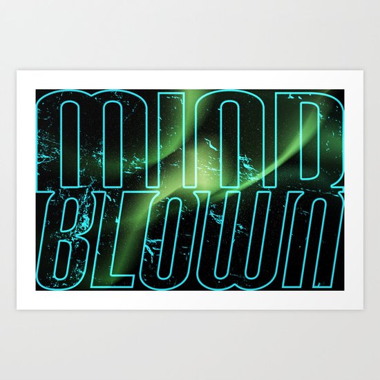 Mind Blown Art Print