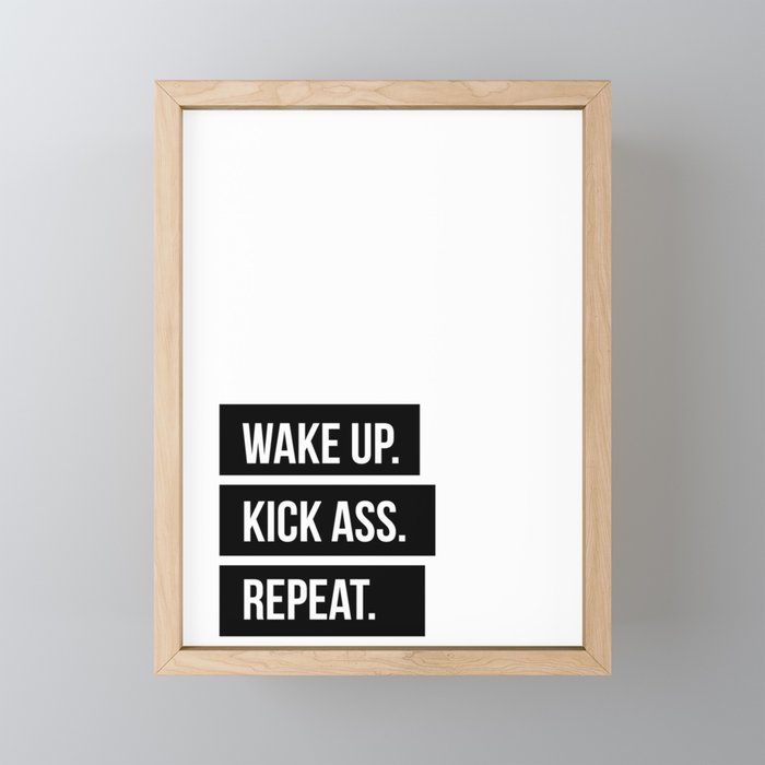 Wake up Kick ass Repeat Framed Mini Art Print