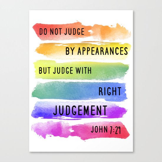 Do Not Judge By Appearances John 7:24 Canvas Print