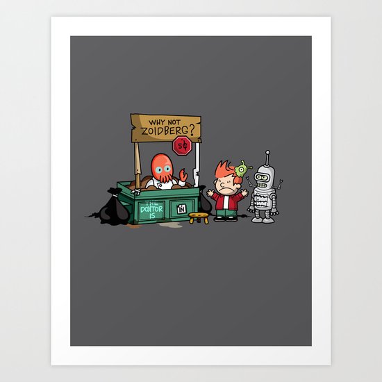 The Doctor is In.... Why not Zoidberg? Art Print