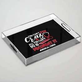 Medical Coder You Can't Fix Crazy ICD Coding Gift Acrylic Tray