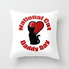 National Cat Daddy Day Throw Pillow