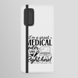 I'm A Great Medical Coder ICD Programmer Coding Android Wallet Case