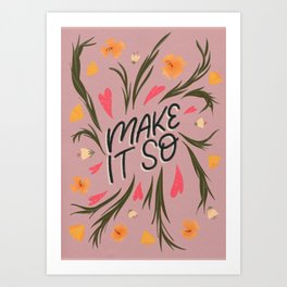 Make It So Art Print | Purplepink, Makeithappen, Yellowgreen, Workforit, Quote, Lifegoals, Boss, Digital, Floraldesign, Drawing 