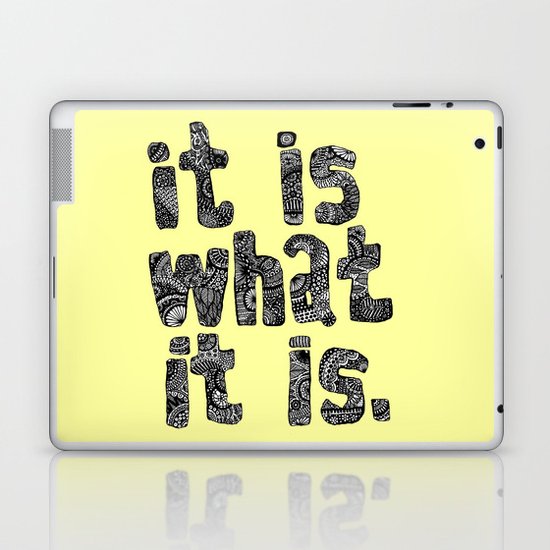 What It Is Laptop & iPad Skin