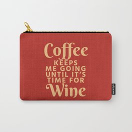Coffee Keeps Me Going Until It's Time For Wine (Crimson) Carry-All Pouch