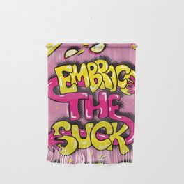 Embrace the Suck! Wall Hanging