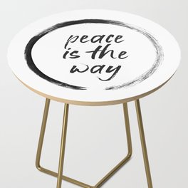 Peace is the Way Side Table