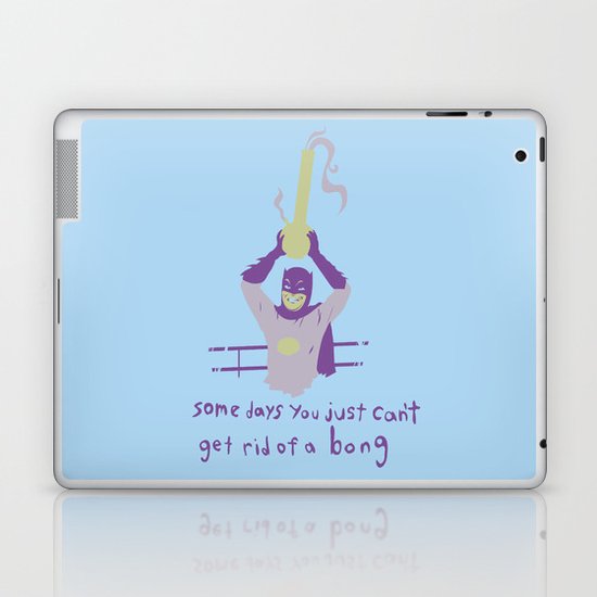 somedays you just cant get rid of a bong Laptop & iPad Skin