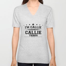 i’m Callie doing Callie things V Neck T Shirt