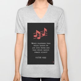 “Music expresses that which cannot be said and on which it is impossible to be silent.” V Neck T Shirt