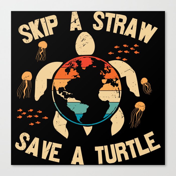 Skip A Straw Save A Turtle Canvas Print