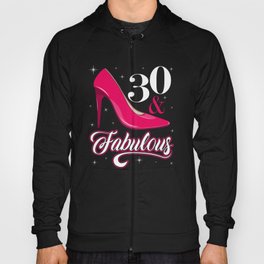 Birthday party with the age of 30 , lets celebrate with this nice design,30 and fabulous Hoody