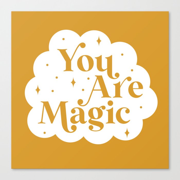 You Are Magic - Mustard Canvas Print