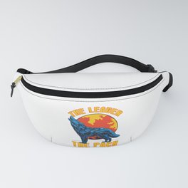 The Leader Of The Pack Is Never The Loudest Wolves Fanny Pack