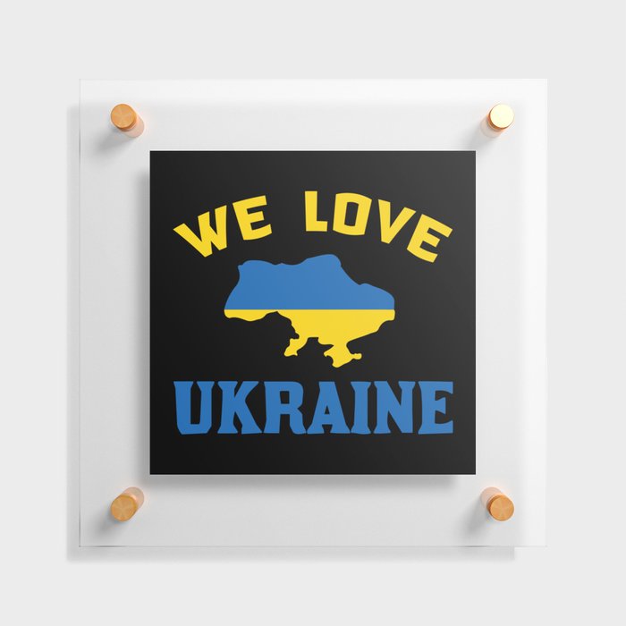 We Love Ukraine Floating Acrylic Print