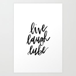 "Live Laugh Lube" Art Print