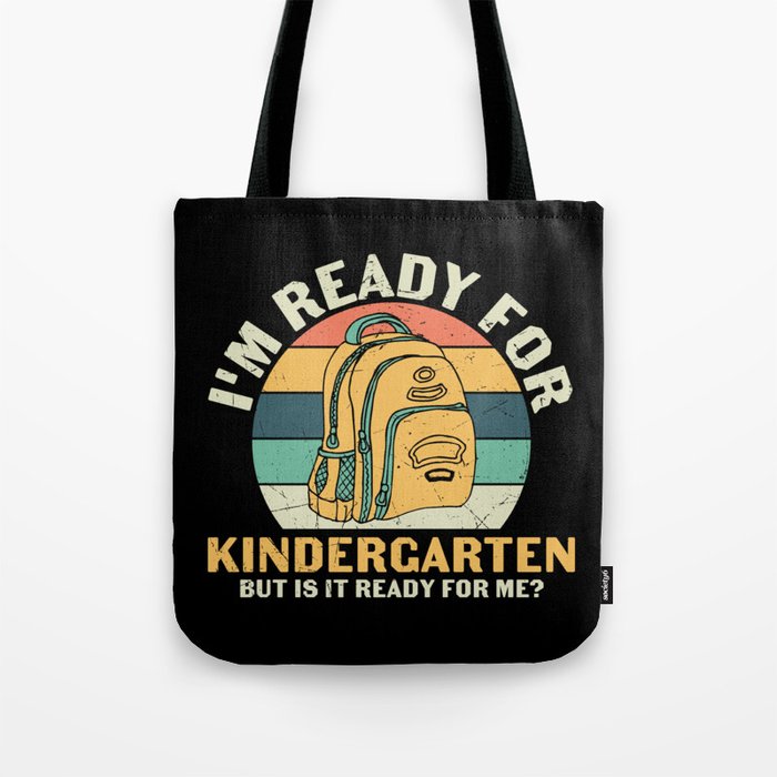 Ready For Kindergarten Is It Ready For Me Tote Bag