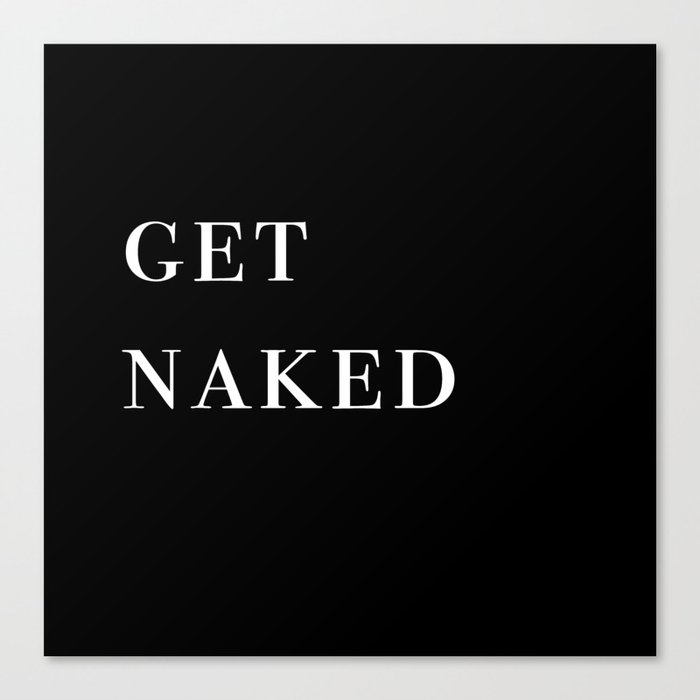 get naked II Canvas Print