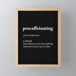 Procaffeinating black and white typography coffee shop home wall decor bedroom Framed Mini Art Print