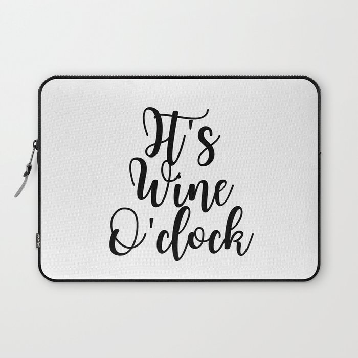 It's Wine O'clock Laptop Sleeve