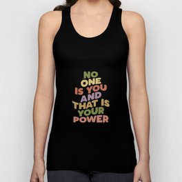 No One is You and That is Your Power Unisex Tank Top