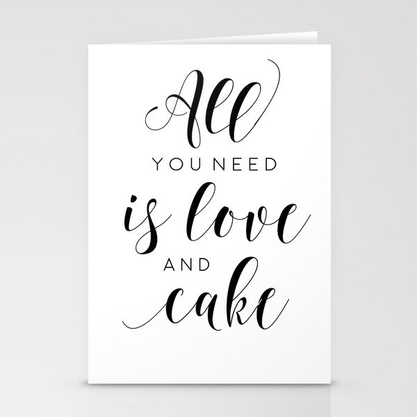 Printable Wall Art All You Need Is Love And Cake Love Sign Food Quote Cake Shop Decor Funny Poster Stationery Cards By Tomoogorelica Society6