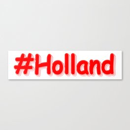"#Holland" Cute Design. Buy Now Canvas Print